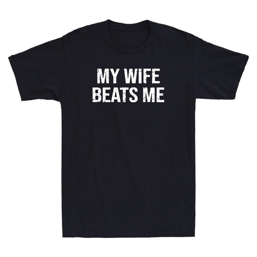 My Wife Beats Me Funny Saying Sarcastic Quote Vintage Men's Short Sleeve T-Shirt