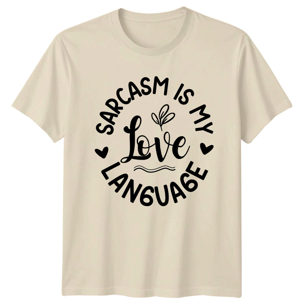 Sarcasm Is My Love Language Funny Quote Graphic T-Shirt
