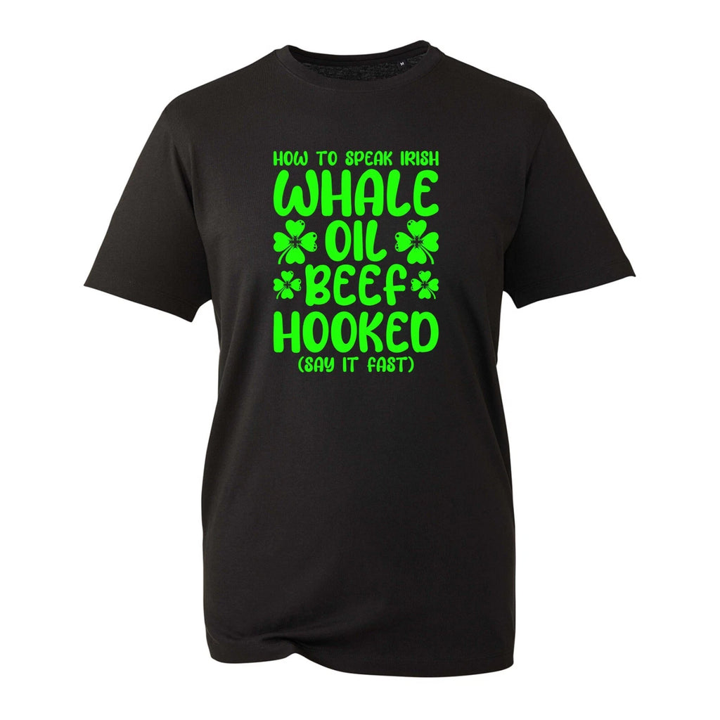 How To Speak Irish Whale Oil Beef Hooked T-Shirt Funny St. Patrick's Day Festive