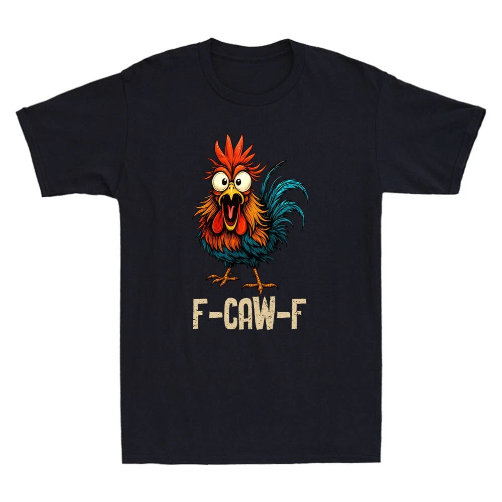 F Caw F Rooster Funny Bird Fcawf Chicken Whisperer Fawk Off Quote Men's T-Shirt