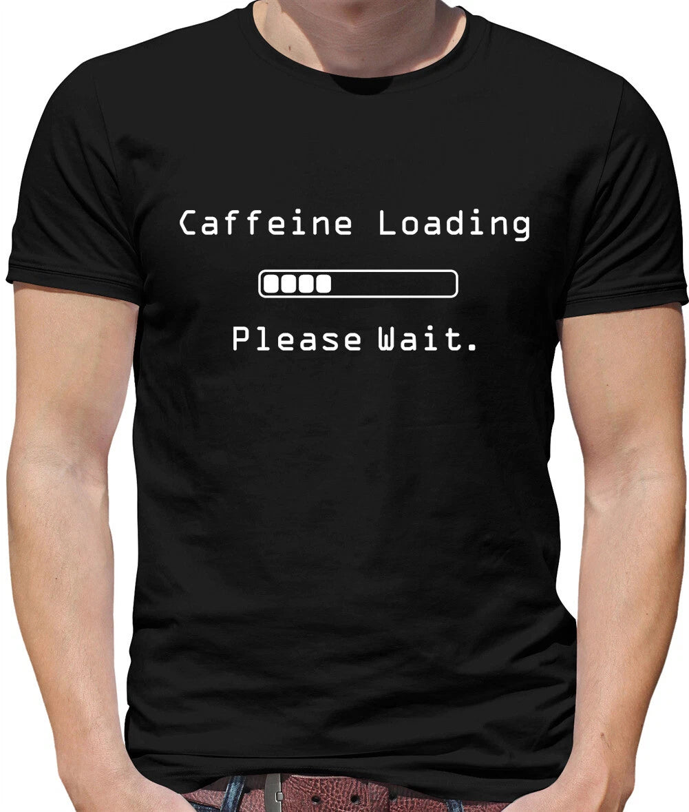 Caffeine Loading � Please Wait Mens T-Shirt - Coffee - Tea - Gamer - Cappuccino