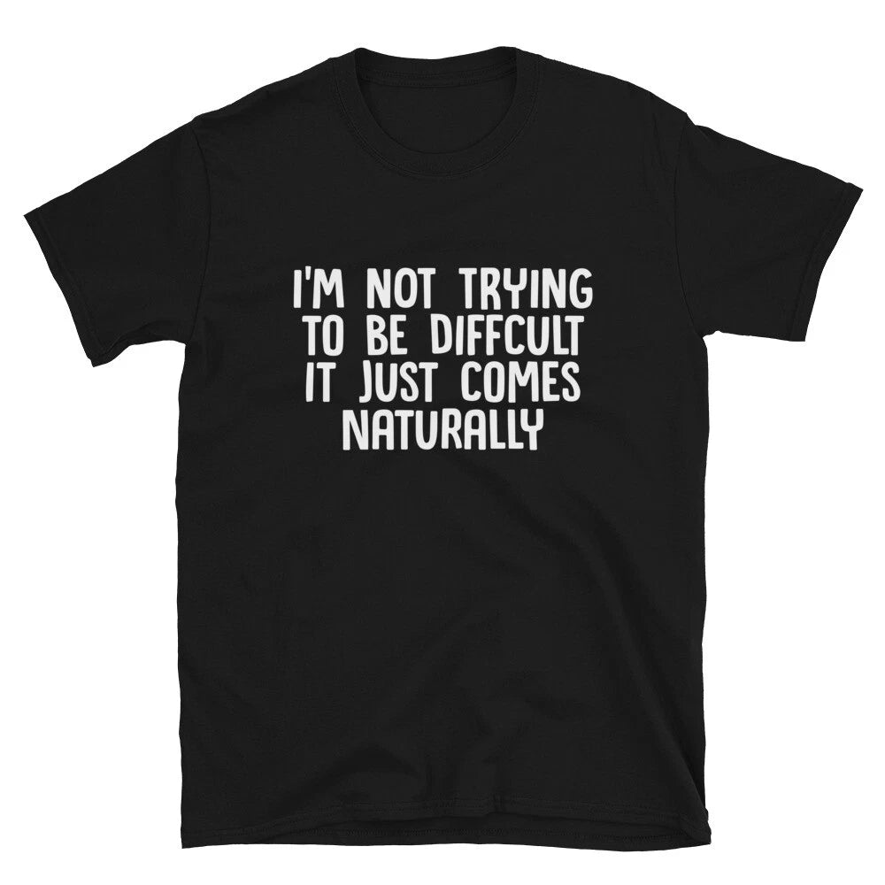 I m Not Difficult Silly Humor Classic Fit T-Shirt