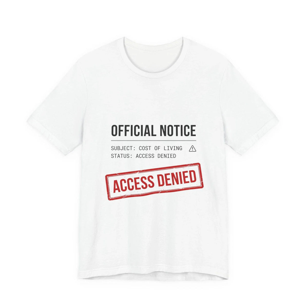 Access Denied Official Notice T‑Shirt | cost of living crisis, receipt aesthetic Unisex , , , Long Sleeve Tee