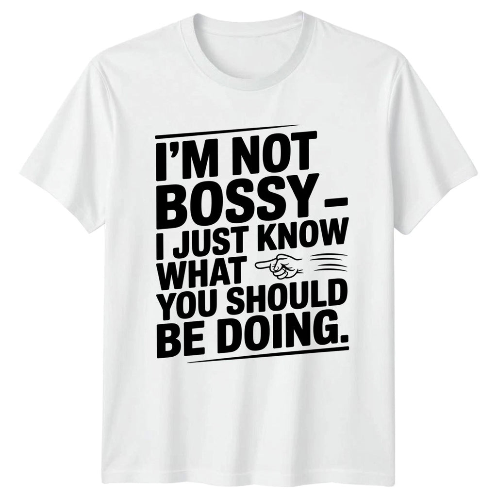Im Not Bossy I Just Womens T-Shirt Sassy Quote Humor Birthday Gift For Her