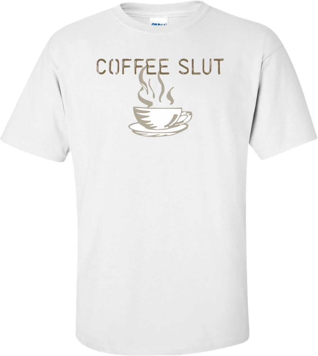 Coffee Slut T-shirt