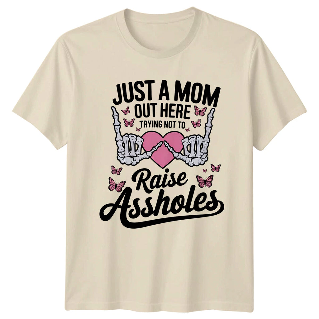 Just A Mom Trying Not To Raise Assholes Skeleton Hands Graphic T-Shirt