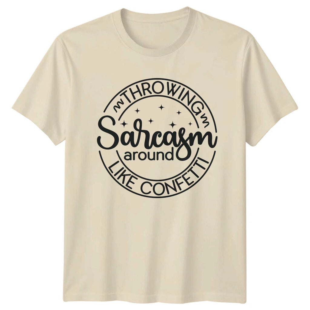 Throwing Sarcasm Around Like Confetti Graphic Funny T-Shirt