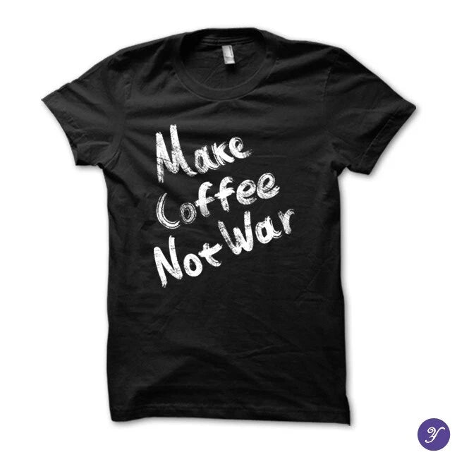 Make Coffee Not War tshirt - coffee quotes, funny coffee tshirt