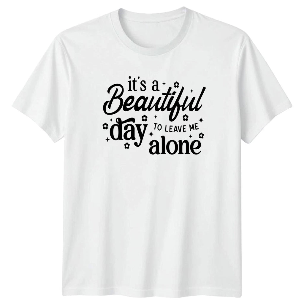 Its A Beautiful Day To Womens T-Shirt Introvert Humor Birthday Gift For Her