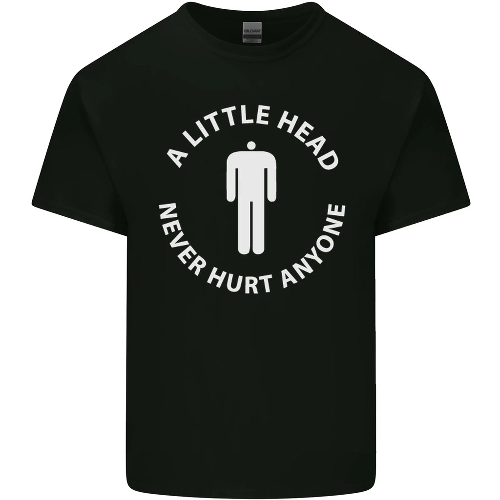 A Little Head Funny Offensive Slogan Mens Light Cotton T-Shirt