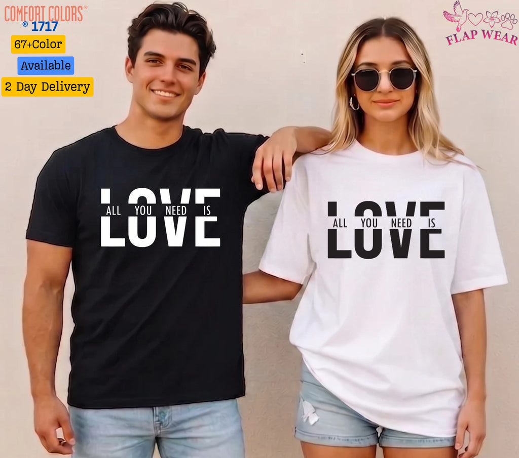 Unisex All You Need Is Love T shirt Men T shirt Women valanity day Romantic