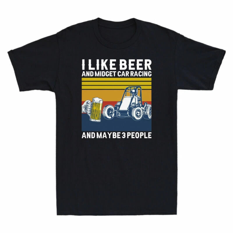 Like 3 Racing T-Shirt People I And Beer Men's And Maybe Car Midget Vintage