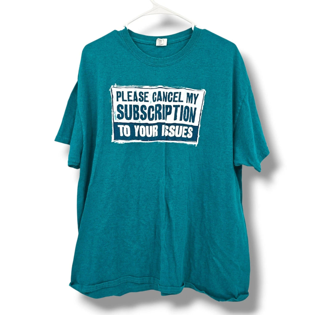Funny Graphic T Shirt Gildan Please Cancel My Subscription Issues Teal
