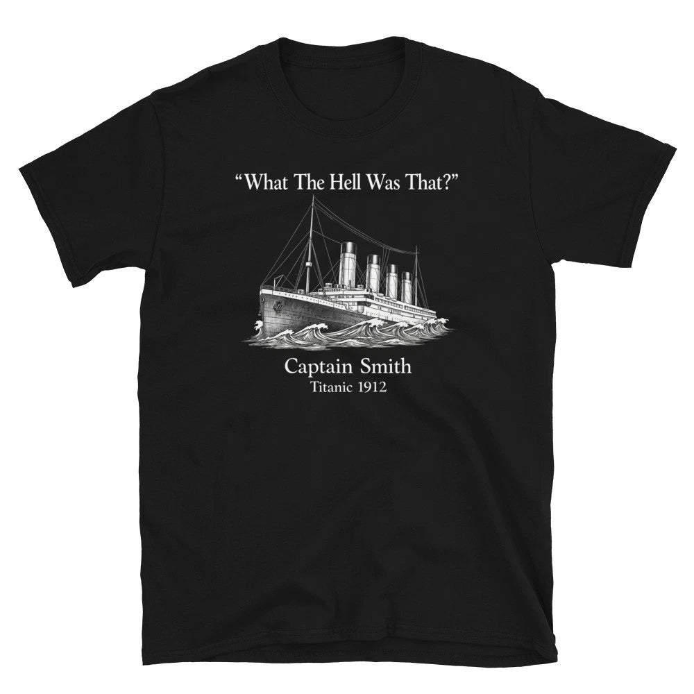 Captain Smith T-Shirt Titanic 1912 Funny Sinking Ship History Graphic Tee