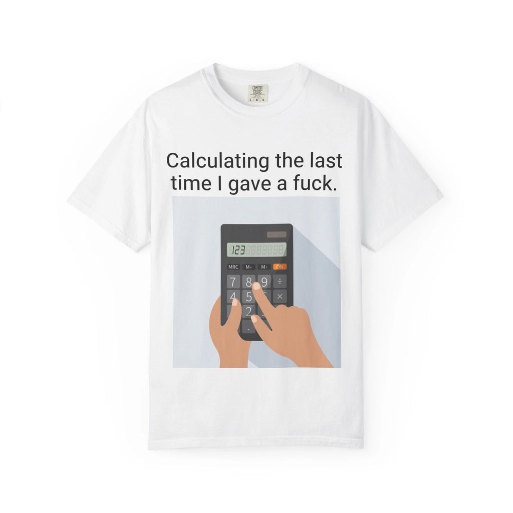 Funny Quote tshirt