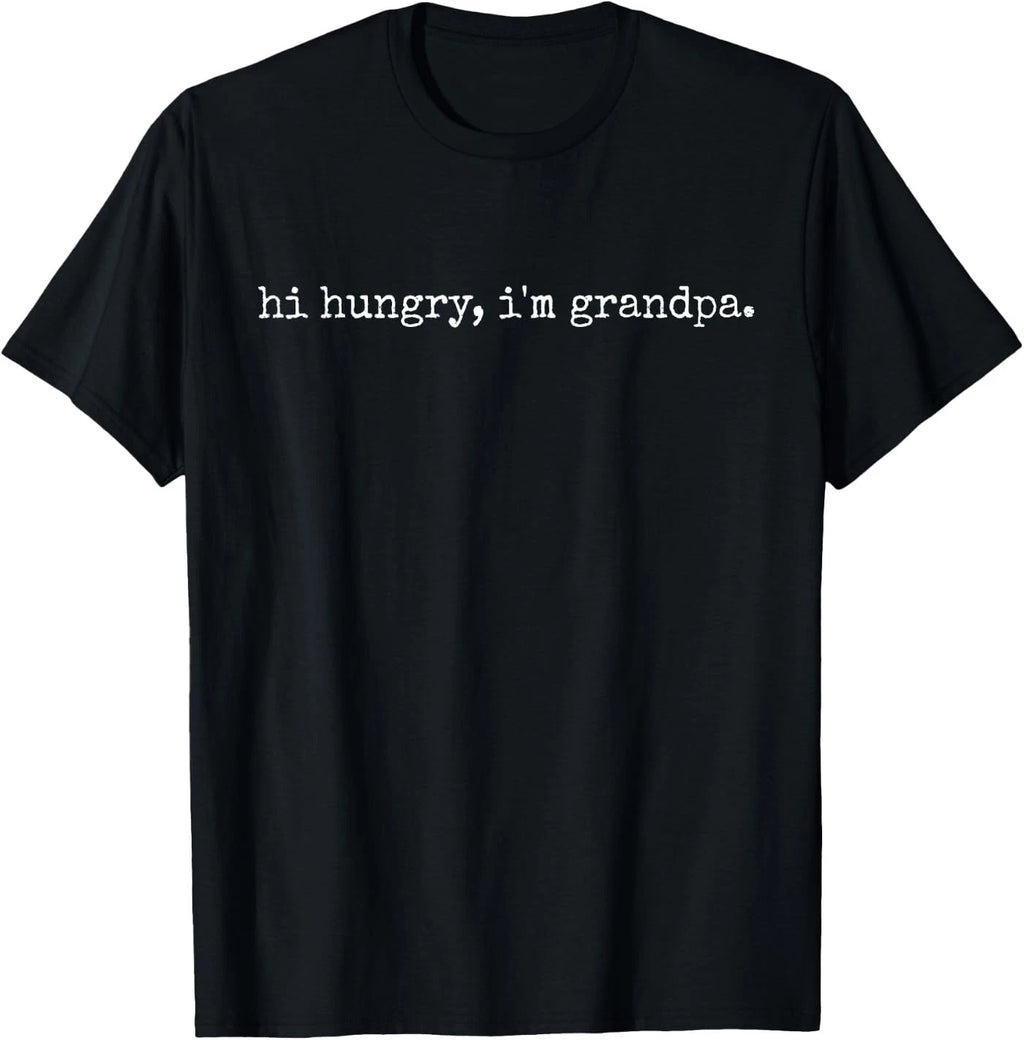 Funny Sarcastic Hi Hungry I'm Grandpa Fathers Day T-Shirt