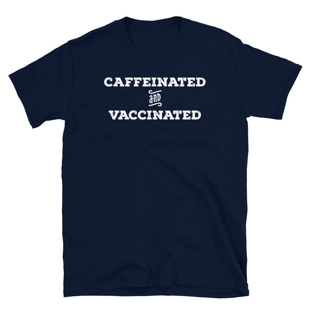 Caffeinated and Vaccinated Coffee Caffeine Vaccine Short-Sleeve Unisex T-Shirt