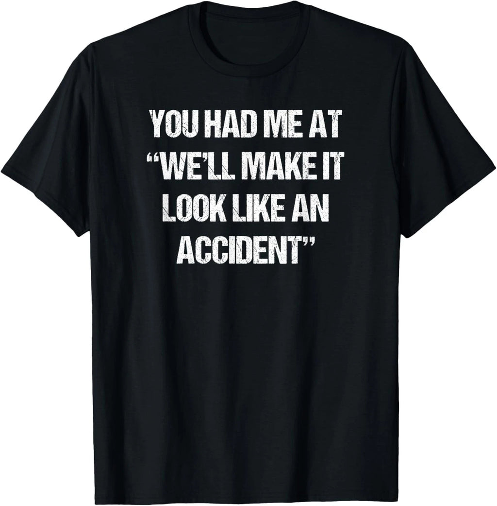Funny Saying Sarcastic Quote Shirt Fun Joke Slogan Snarky Gift Unisex T-Shirt