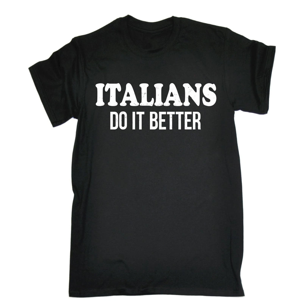 ITALIANS DO IT BETTER - FUNNY PATRIOTIC SLOGAN MENS T-SHIRT