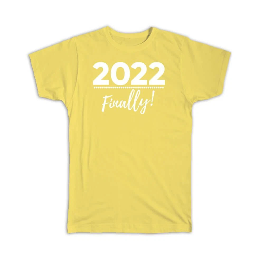 Gift T-Shirt : New Year 2022 Finally Funny Cute Saying Quote Christmas Party