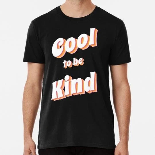 Cool To Be Kind Size S to 5XL Made in the USA Unisex , , , Long Sleeve Tee