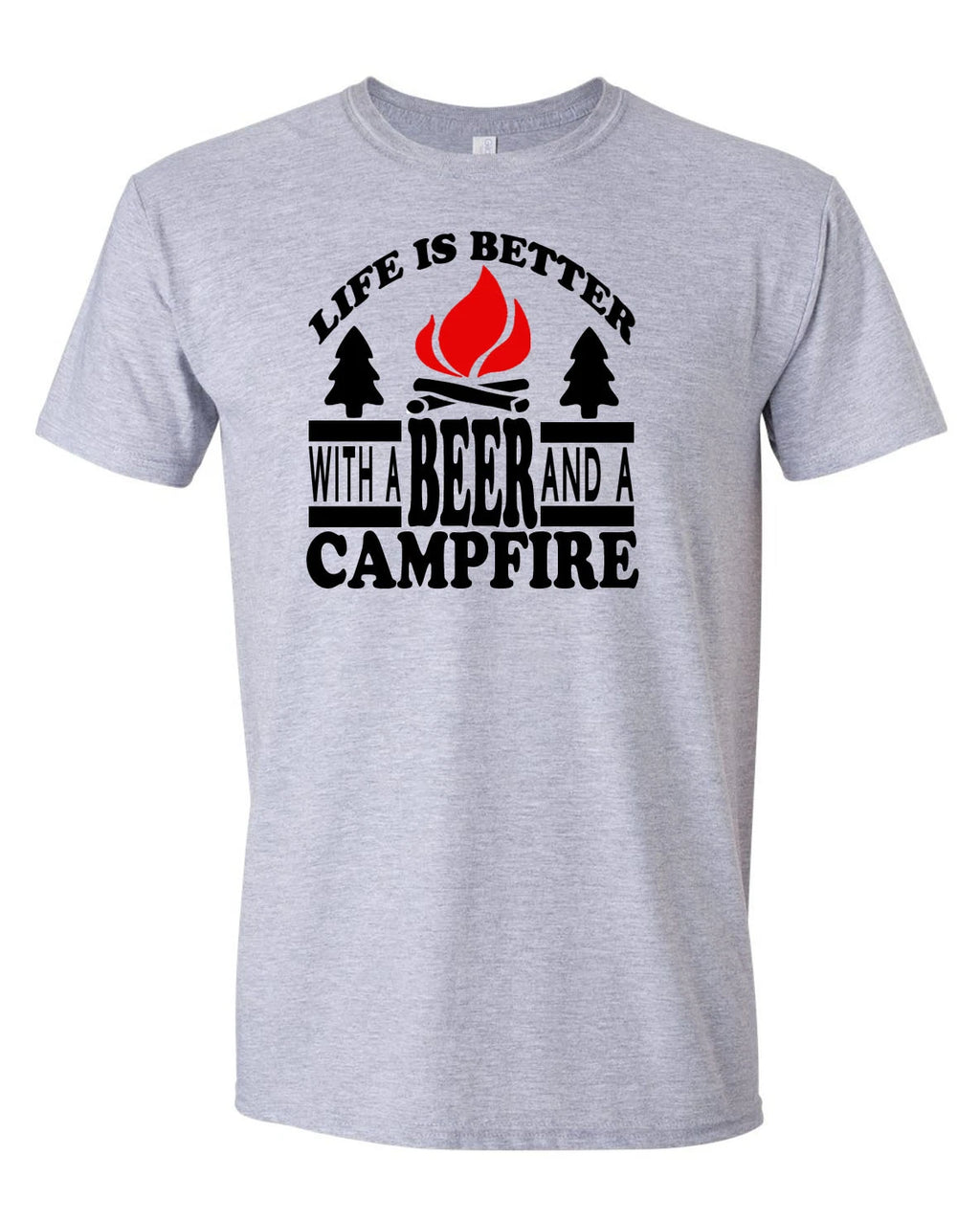 LIFE IS BETTER WITH A BEER AND A CAMPFIRE Tee