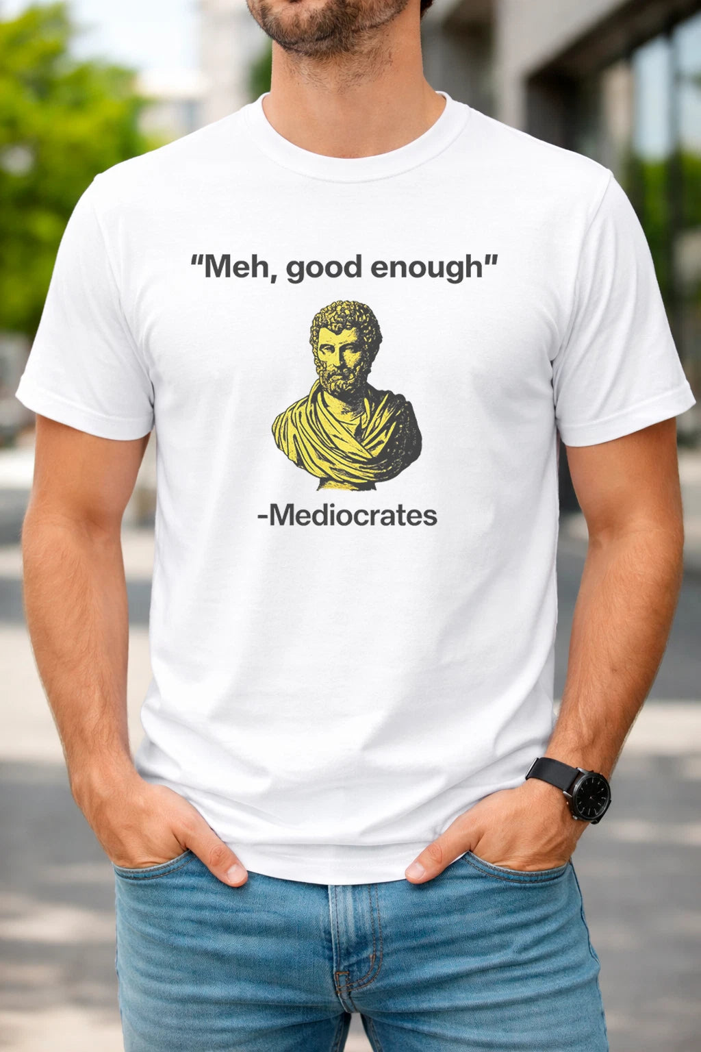 “Meh, Good Enough” Mediocrates Funny Philosophy T-Shirt | Sarcastic Humor Tee
