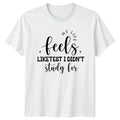 My Life Feels Like Test Funny T-Shirt Sarcastic Life Humorous Quotes Birthday