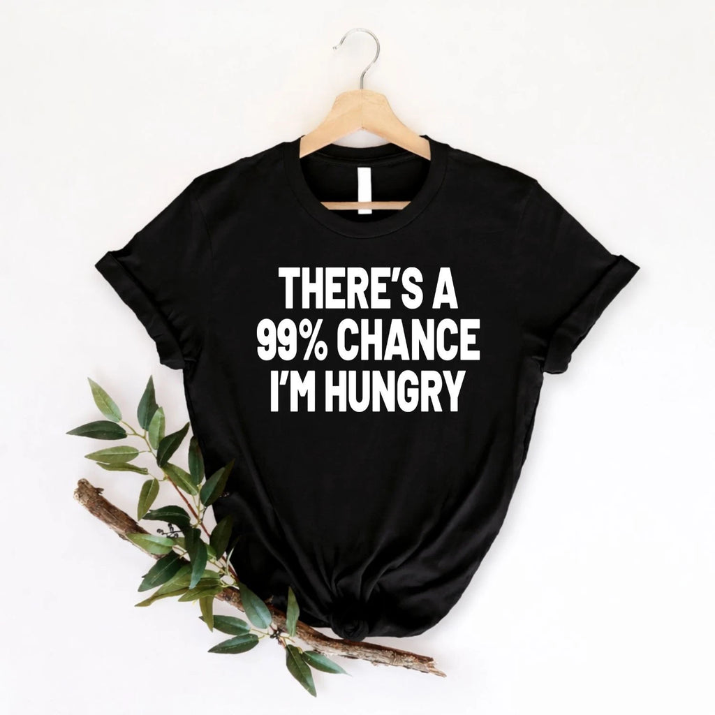 Funny Hungry Unisex T Shirt Sarcastic Food Lover Birthday Casual Humour Xmas Tee