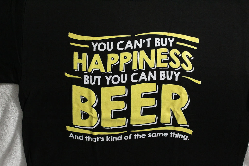 YOU CAN'T BUY HAPPINESS BUT YOU CAN BUY BEER DRINKING NOVELTY T-SHIRT SHIRT