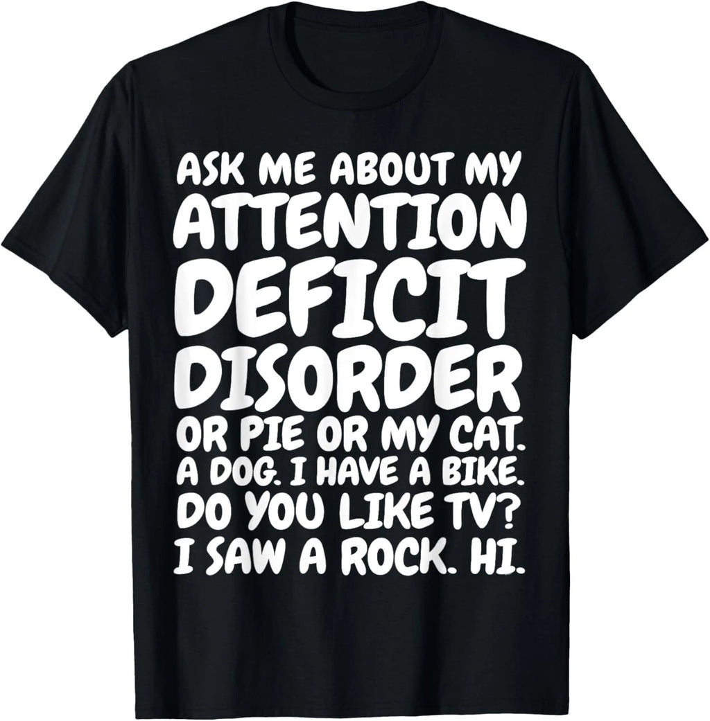 Funny ADHD Quote Ask Me About My Attention Deficit Disorder Gift Unisex T-Shirt