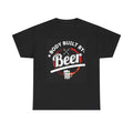 Body Built By Beer Graphic T Shirt Funny Jokes Unisex Heavy Cotton Tee