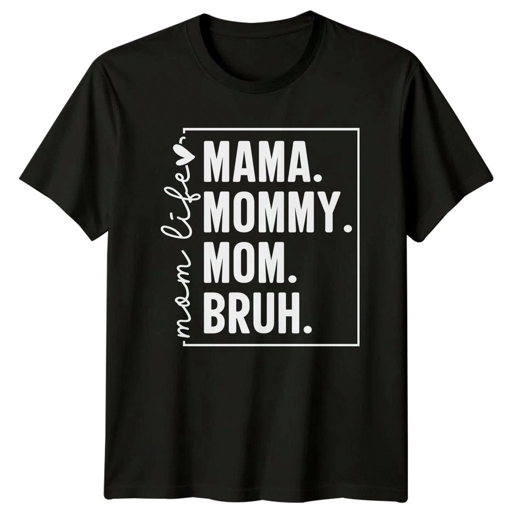 Mama Mommy Mom Bruh Mom Womens T-Shirt Mom Humor Mothers Day Gift For Her