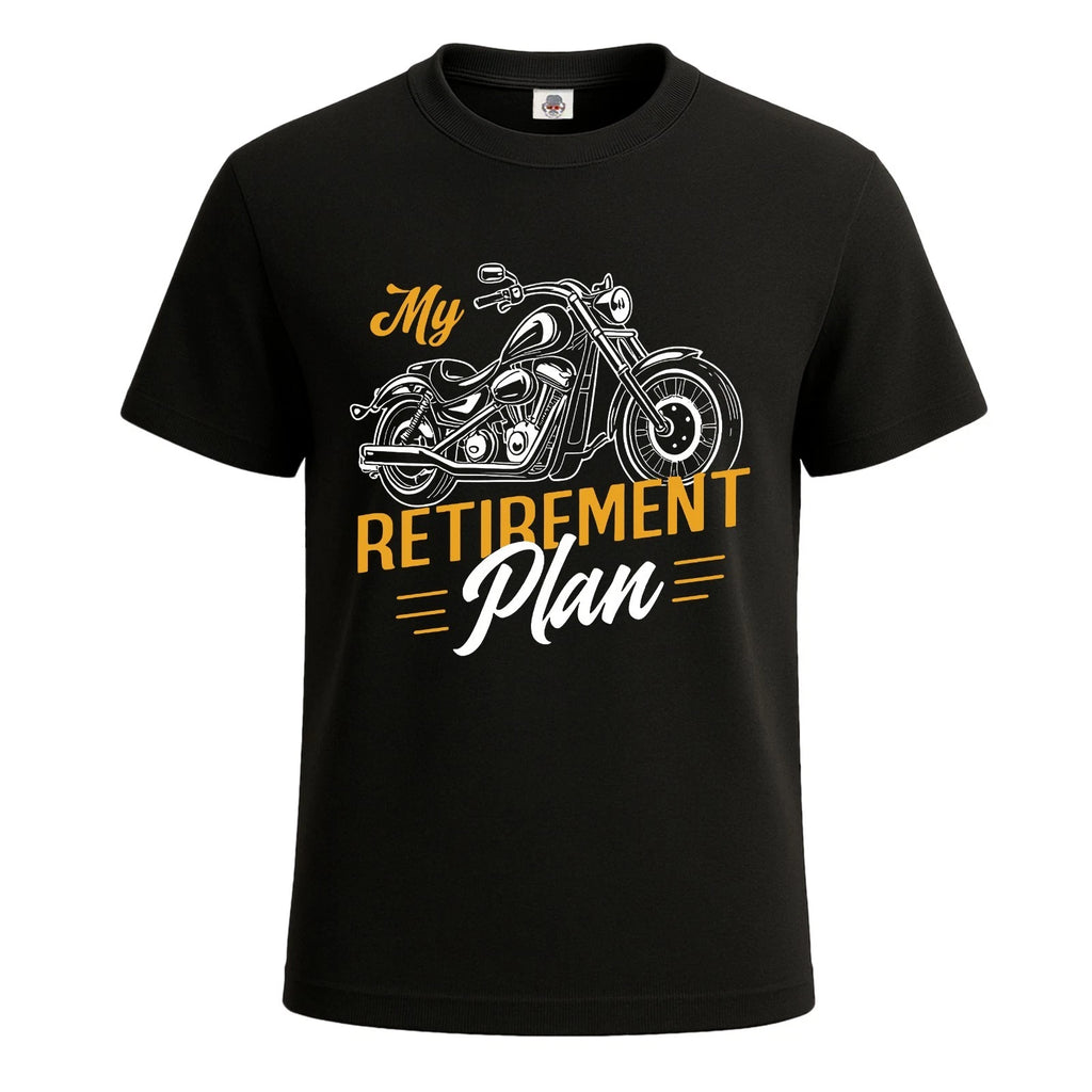 My Retirement Plan - A Motorcycle Funny Party Novelty Men's T-Shirt Gift Tee Top