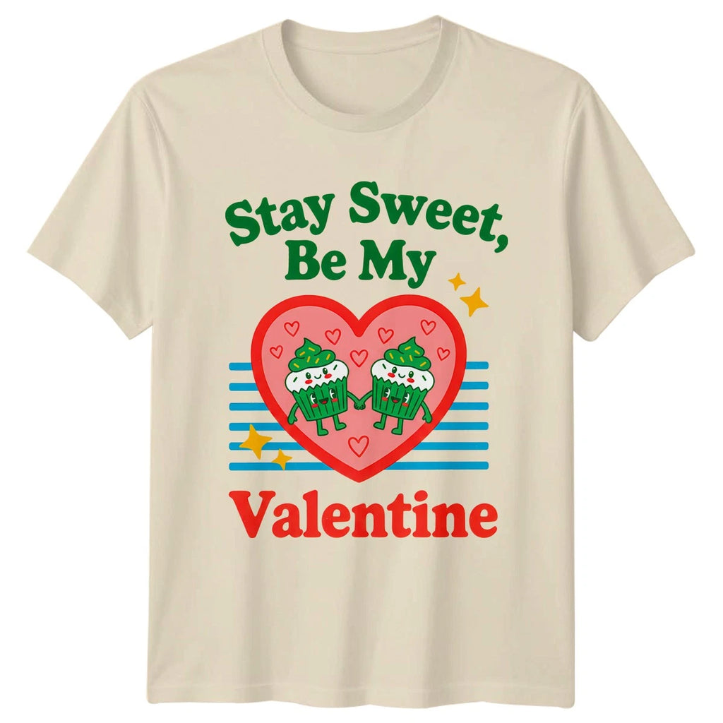 Stay Sweet Be My Valentine T-Shirt Kawaii Cupcake Valentines Day Gift