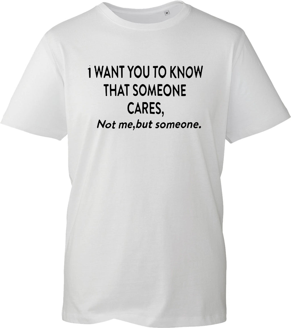 Someone Cares Not Me Funny Sarcastic Slogan Black Unisex T-Shirt Novelty Gift