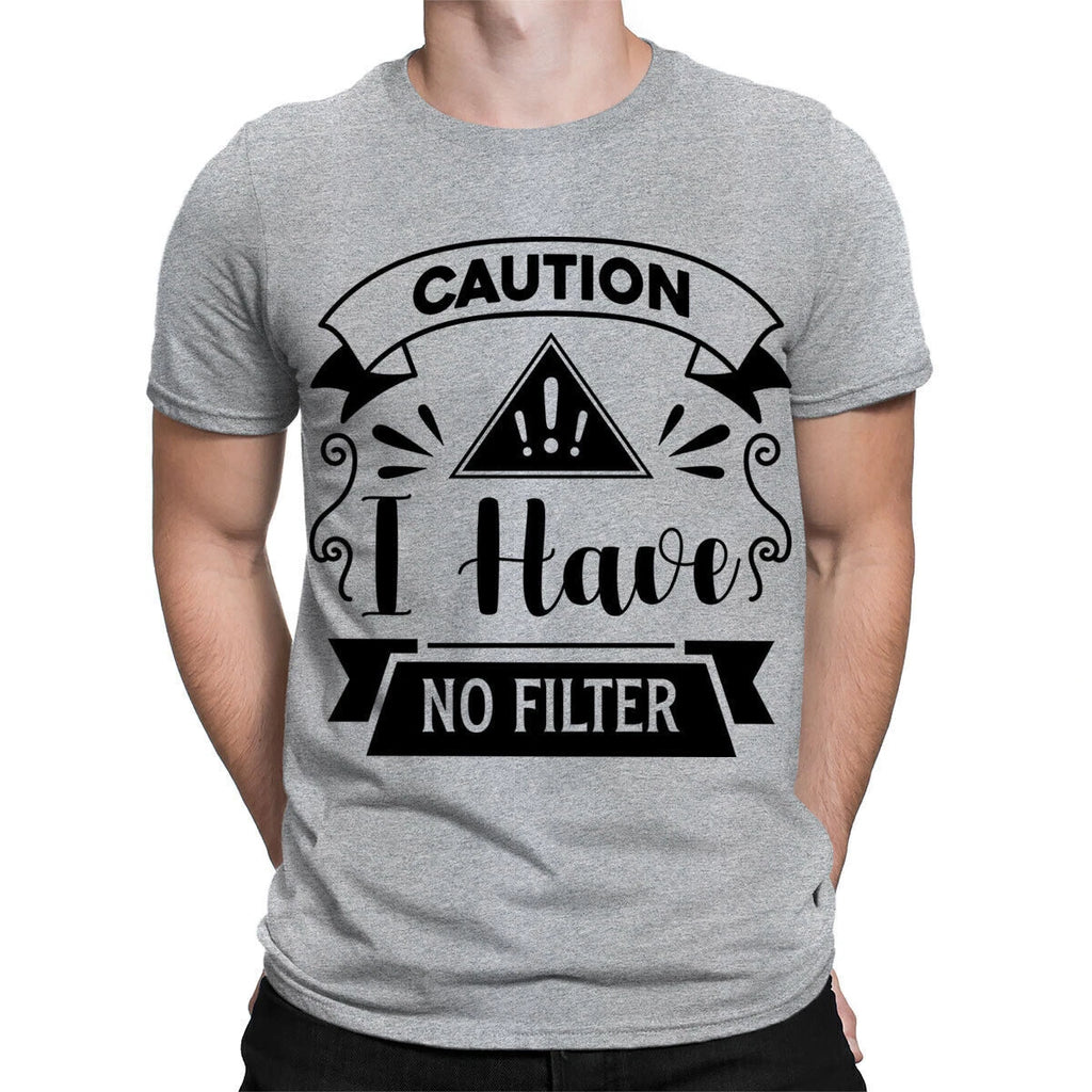 Caution I Have No Filter Sarcastic Sarcasm Funny Quote Mens T-Shirts Top #TA-25