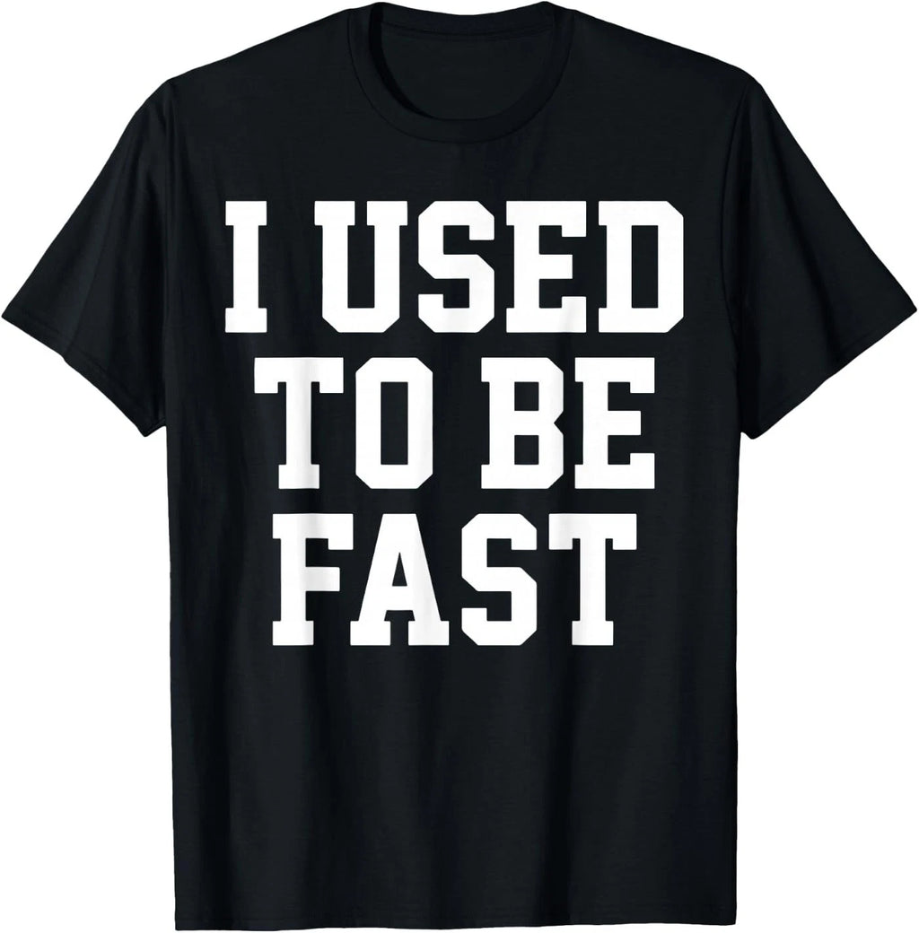 Funny Aging Athlete Quote Retro I Used To Be Fast T-shirt