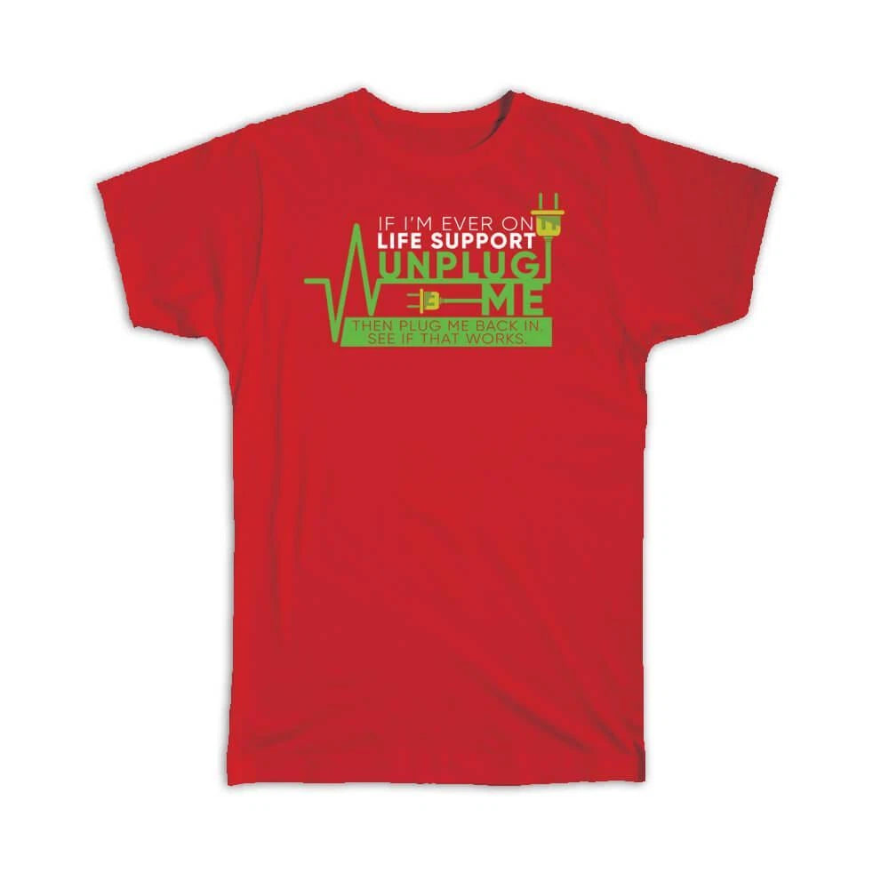 Gift T-Shirt : Life Support Funny Sarcastic Computer Nerd Tech Pop Art