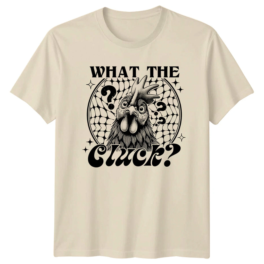 What The Cluck? Chicken Graphic Sarcastic T-Shirt Funny Adult Humor