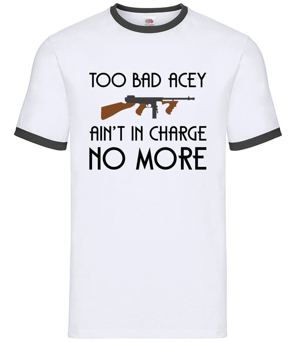 Too Bad Acey Aint In Charge No More - Mens Ringer - Film Quote Funny Movie