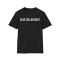 Blue Collar Built Shirt Blue Collar Worker Pride Gift Trademan Tee Unisex , , , Long Sleeve Tee