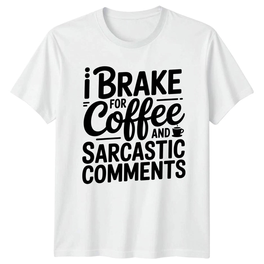 I Brake For Coffee And T-Shirt Sarcastic Humor Coffee Gift For Him And Her