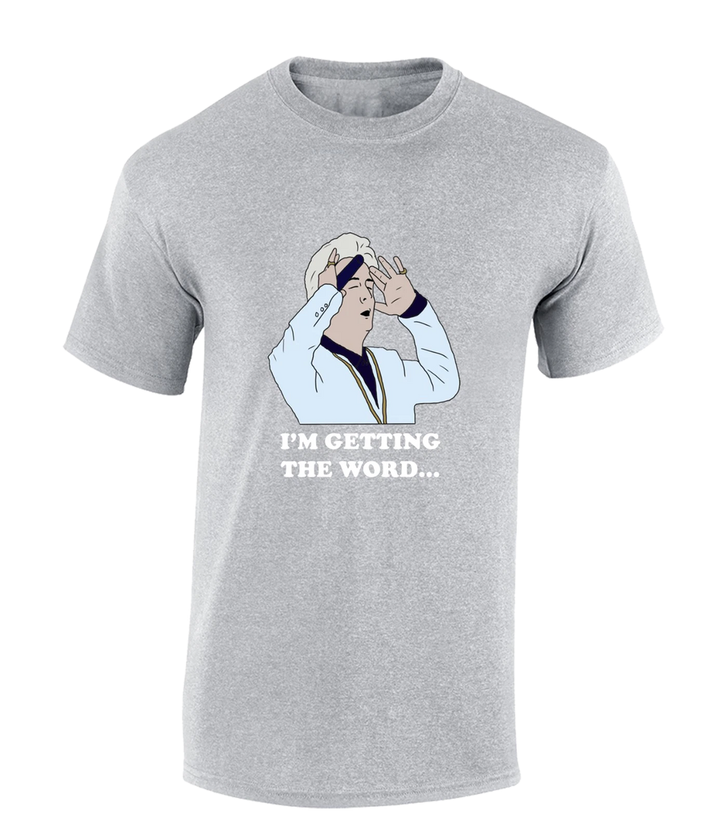 I'M GETTING THE WORD MENS T SHIRT FUNNY CLINTON PHOENIX PETER BAPTISTE NIGHTS