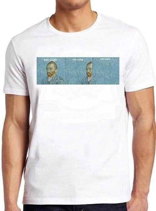 Van Gogh Van Going Van Gone Meme Top Joke Funny Art Gift Tee T Shirt M1038 Unisex , , , Long Sleeve Tee