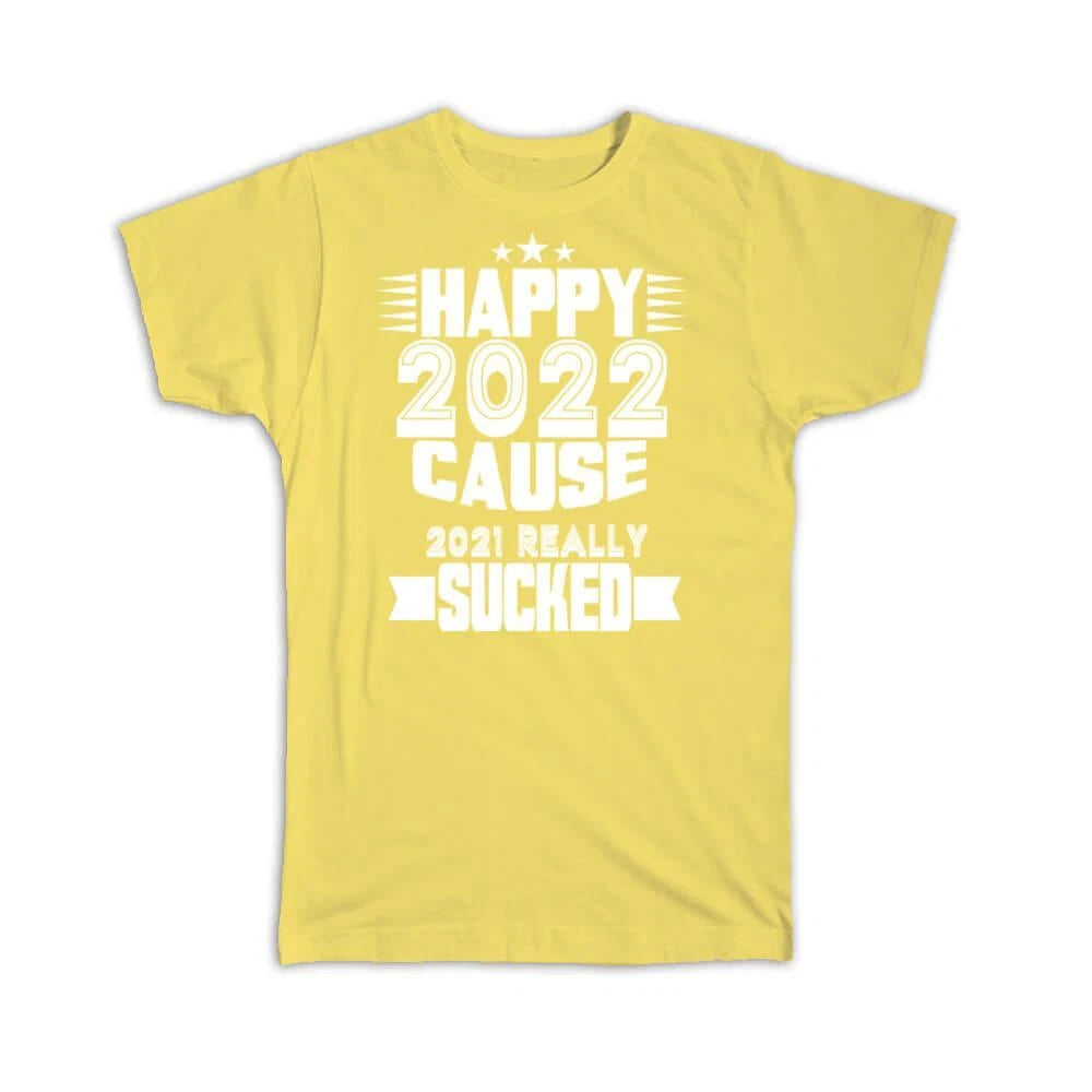 Gift T-Shirt : Happy 2022 New Year Humor Saying Funny Quote Christmas