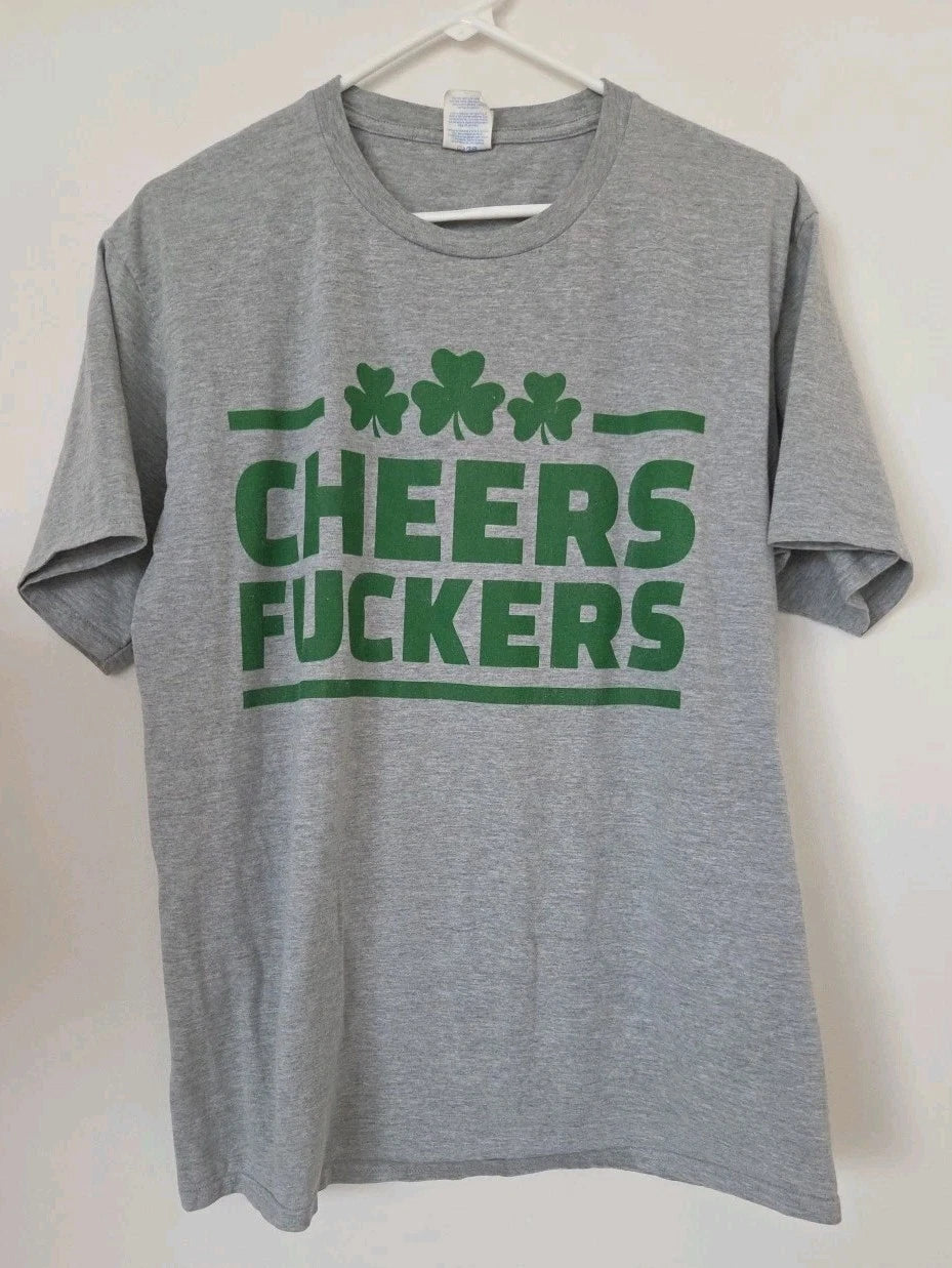 St Patrick's Day Sarcastic Humor Graphic Cheers F@ckers Funny T Shirt