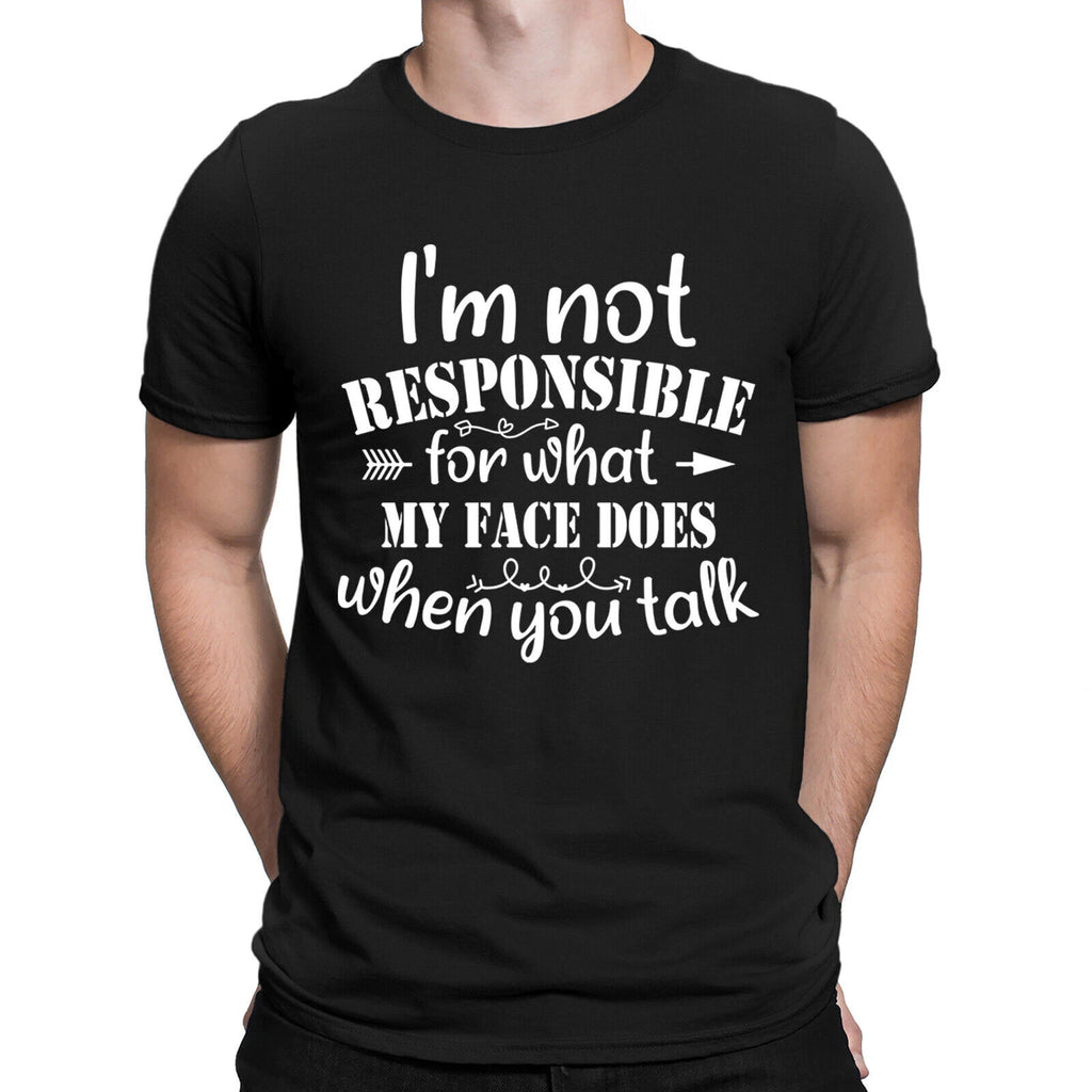 Im Not Responsible For What Sarcastic Funny Sarcasm Mens Womens T-Shirts #NED