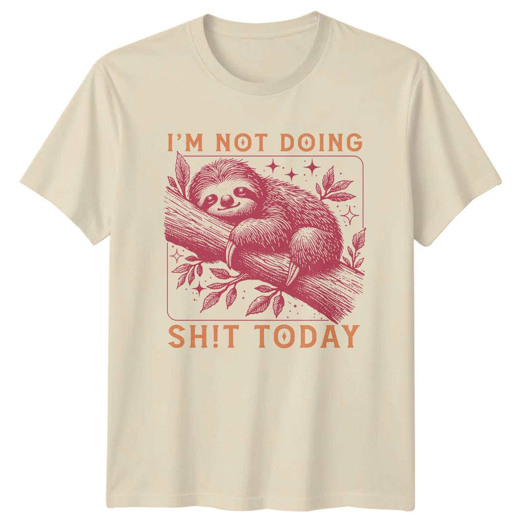 Lazy Sloth I'm Not Doing Sh!t Today Sarcastic Graphic T-Shirt