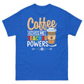 Coffee Give Me Teacher Powers School Classroom Students Unisex Classic Tee